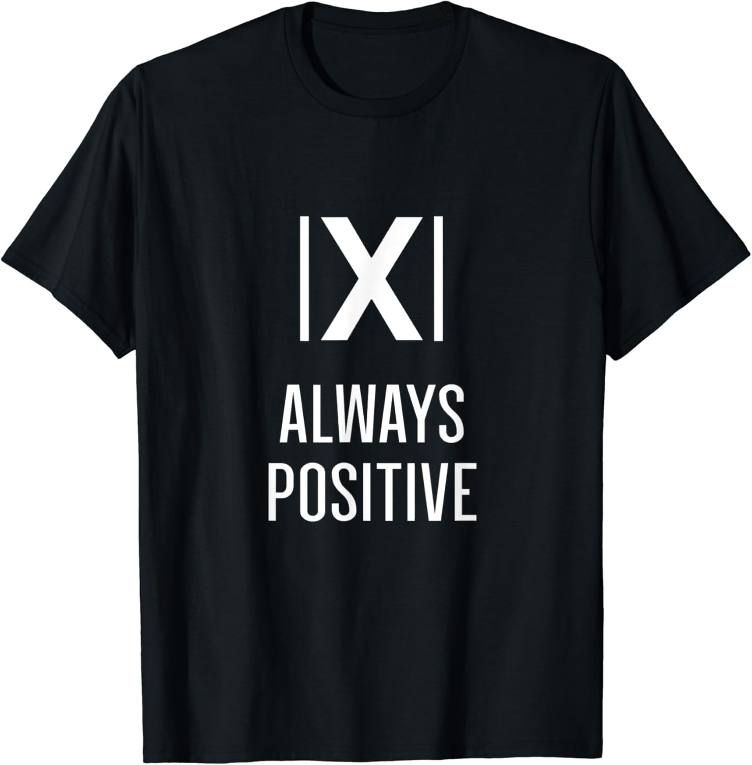 Always Positive Funny Absolute Value Math Joke Teacher Gift